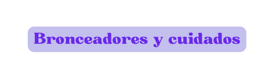 Bronceadores y cuidados